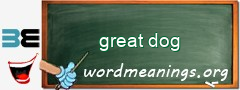 WordMeaning blackboard for great dog